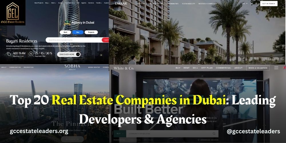 Top 20 Real Estate Companies in Dubai Leading Developers & Agencies